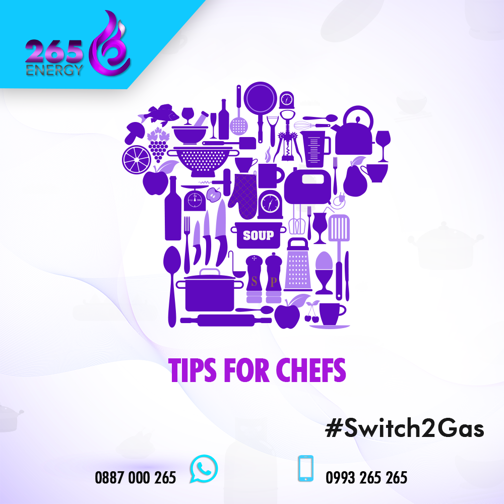 265 Energy, Tips for Chefs, whatsApp 0887000265, call 0993265265 #Switch2Gas